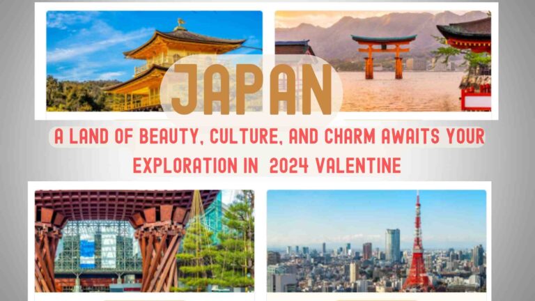 A Land of Beauty, Culture, and Charm Awaits Your Exploration in 2024 valentine