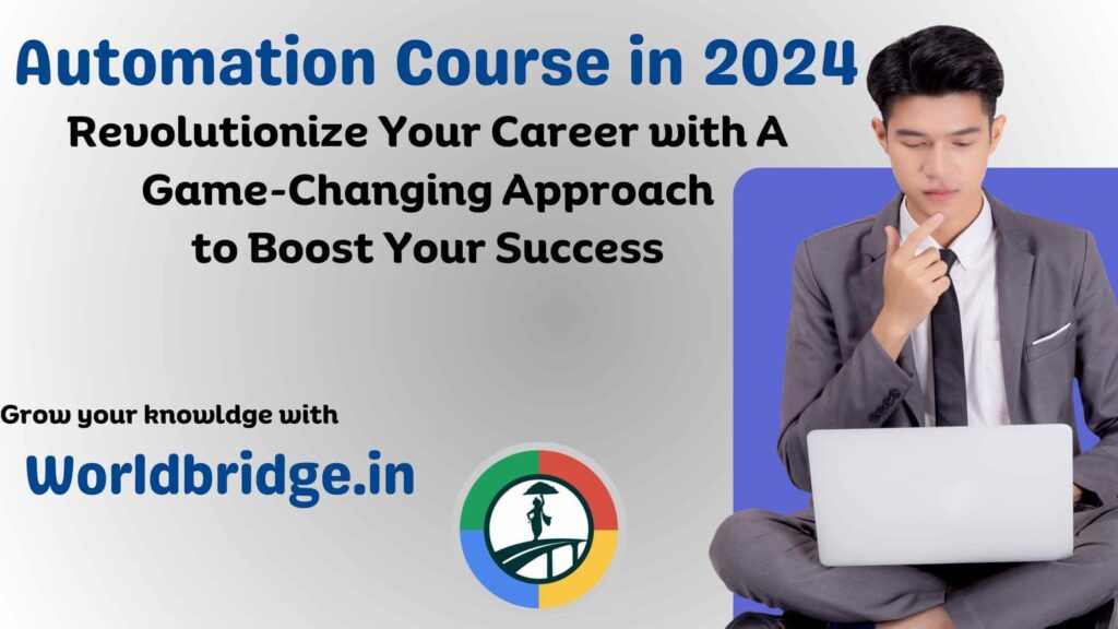 Automation Course in 2024: Revolutionize Your Career with A Game-Changing Approach to Boost Your Success