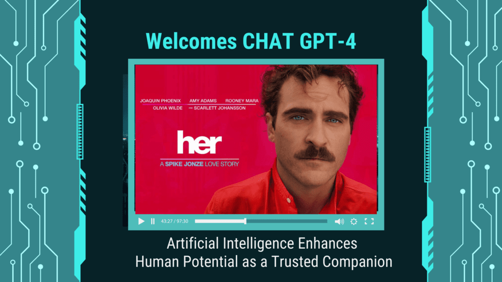 Welcomes CHAT GPT-4: Artificial Intelligence Enhances Human Potential as a Trusted Companion