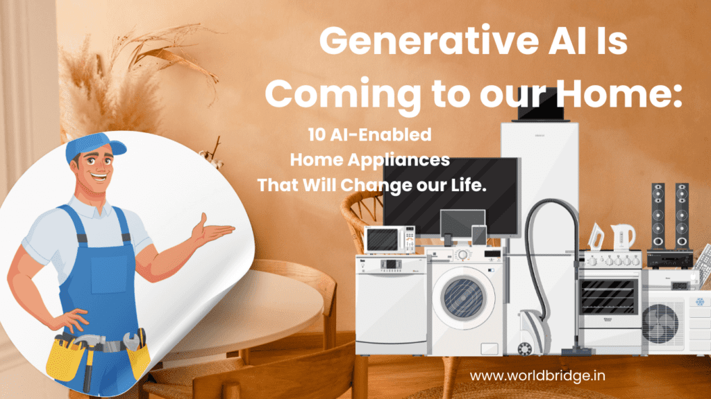 Generative AI Is Coming to our Home: 7 Way to AI-Enabled Home Appliances That Will Change our Life